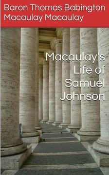 Macaulay's Life of Samuel Johnson : 9781508849292
