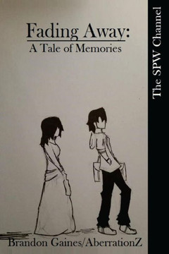 Fading Away: A Tale of Memories: Volume 1