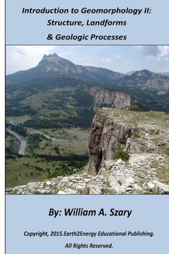 Introduction to Geomorphology II: Structure, Landforms, and Geologic Processes