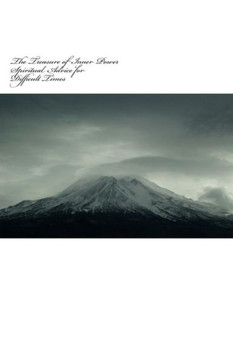 The Treasure of Inner Power: Spiritual Advice for Difficult Times