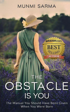 The Obstacle Is You: The Manual You Should Have Been Given When You Were Born : 9781508883227
