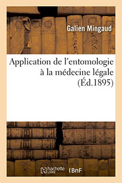Application De L'Entomologie À La Médecine Légale (French Edition)