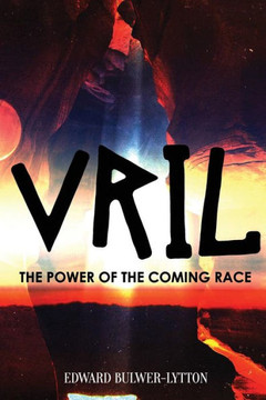 Vril, the Power of the Coming Race : 9781508906162