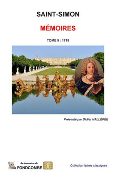 Momoires du duc de Saint-Simon: Tome 9: 1718