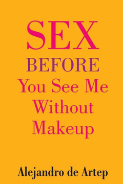 Sex Before You See Me Without Makeup