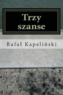 Trzy Szanse: (opowiadania)