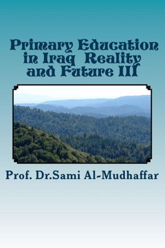 Primary Education in Iraq Reality and Future III: Education in Iraq