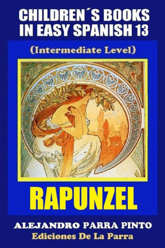 Children's Books In Easy Spanish 13: Rapunzel (Intermediate Level)