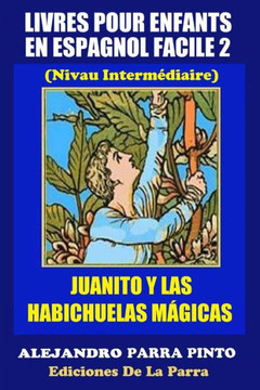 Livres Pour Enfants En Espagnol Facile 2: Juanito y las Habichuelas Megicas