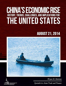 China's Economic Rise: History, Trends, Challenges, and Implications for the United States : 9781508945130