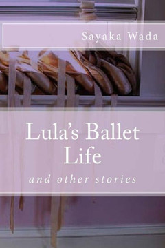 Lula's Ballet Life: and 2 other stories