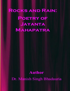 Rocks and Rain: Poetry of Jayanta Mahapatra