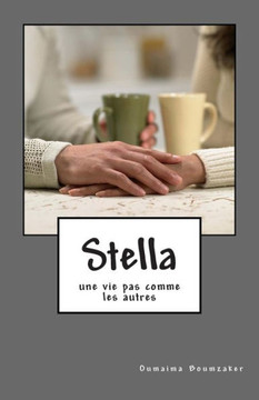 Stella: (une vie pas comme les autres)