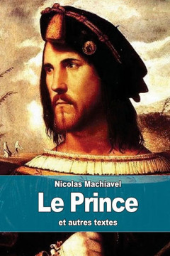 Le Prince: et autres textes