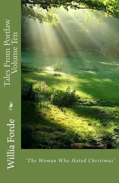 Tales From Portlaw Volume Ten: 'The Woman Who Hated Christmas'
