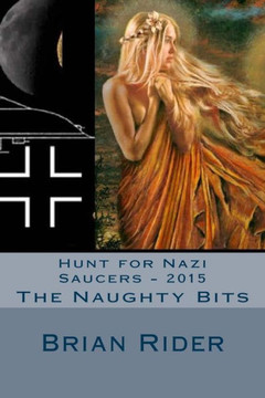 Hunt for Nazi Saucers - 2015: The Naughty Bits Hunt for Nazi Saucers - 2015: The Naughty Bits