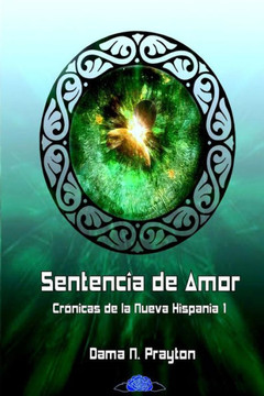 Cranicas de la Nueva Hispania 1??Sentencia de Amor