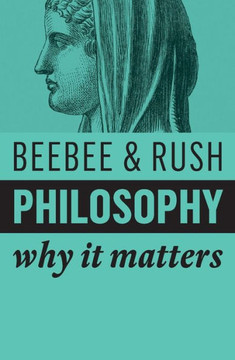 Philosophy: Why It Matters