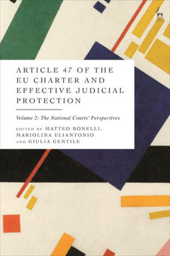 Article 47 of the EU Charter and Effective Judicial Protection, Volume 2: The National Courts' Perspectives Article 47 of the EU Charter and Effective Judicial Protection, Volume 2: The National Courts' Perspectives