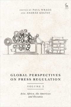Global Perspectives on Press Regulation, Volume 2: Asia, Africa, the Americas and Oceania