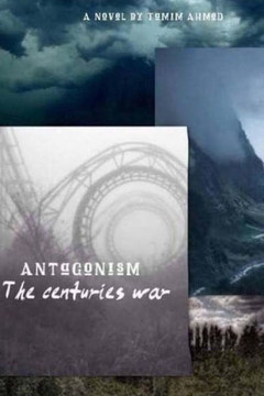 Antagonism: The centuries battle