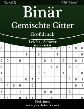 Biner Gemischte Gitter Groidruck - Leicht bis Schwer - Band 5 - 276 REtsel - Large Print