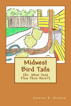 Midwest Bird Tails: (Or, What Just Flew Thru Here?)