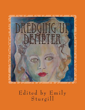 Dredging up Demeter: An Autumn Anthology of Poetry
