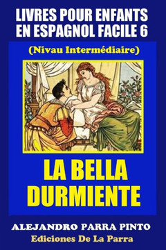 Livres Pour Enfants En Espagnol Facile 6: La Bella Durmiente