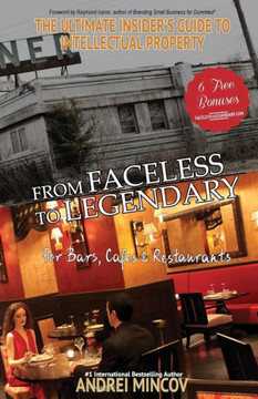 From Faceless to Legendary for Bars, Cafes & Restaurants: The Ultimate Insider's Guide to Intellectual Property