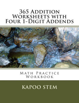 365 Addition Worksheets with Four 1-Digit Addends: Math Practice Workbook