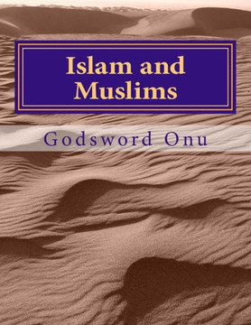 Islam and Muslims: Those In the Religion of Islam Islam and Muslims: Those In the Religion of Islam