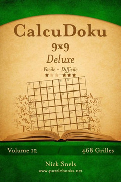 CalcuDoku 9x9 Deluxe - Facile ??Difficile - Volume 12 - 468 Grilles