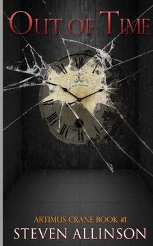 Out of Time: Artimus Crane (Book #1)