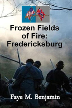 Frozen Fields of Fire: Fredericksburg
