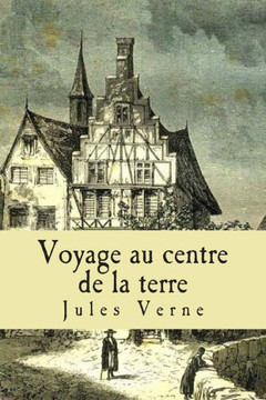 Voyage au centre de la terre : 9781511502887