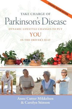 Take Charge of Parkinson's Disease: Dynamic Lifestyle Changes to Put You in the Driver's Seat