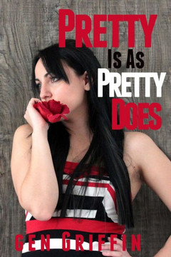 Pretty Is As Pretty Does Pretty Is As Pretty Does