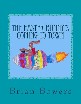 The Easter Bunny's Coming to Town