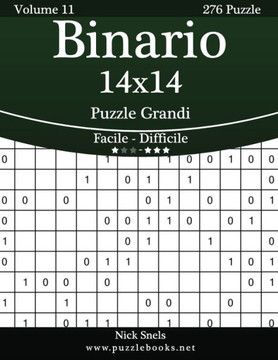 Binario 14x14 Puzzle Grandi - Da Facile a Difficile - Volume 11 - 276 Puzzle - Large Print