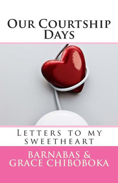 Our Courtship Days: Letters to my sweetheart