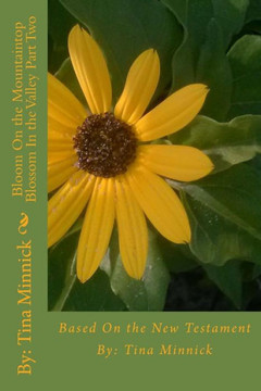 Bloom On the Mountaintop Blossom In the Valley Part Two