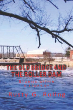 The Old Bridge and the Roller Dam: Stories within a story by