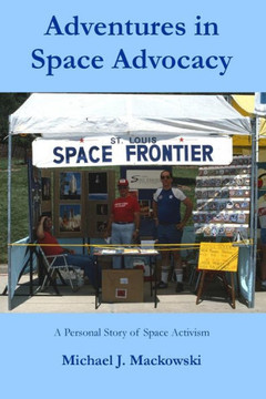 Adventures in Space Advocacy: A Personal Story of Space Activism