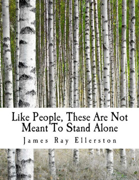 Like People, These Are Not Meant To Stand Alone