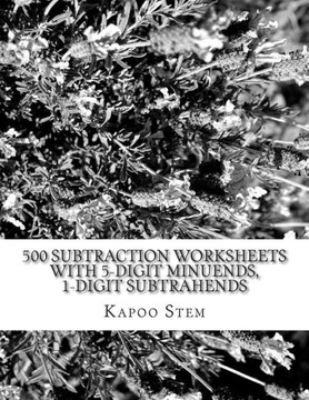 500 Subtraction Worksheets with 5-Digit Minuends, 1-Digit Subtrahends: Math Practice Workbook