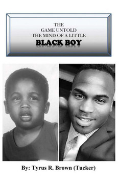 The Game Untold the mind of a little black boy: the game untold