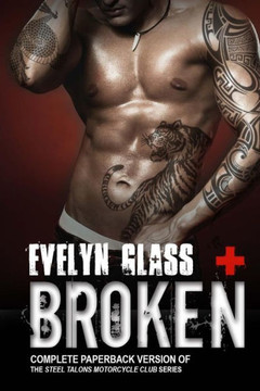 Broken: Steel Talons MC (Complete Trilogy)
