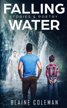 Falling Water: Stories & Poetry