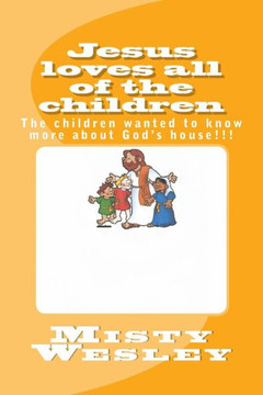 Jesus loves all of the children: The children wanted to know more about God's house!!!